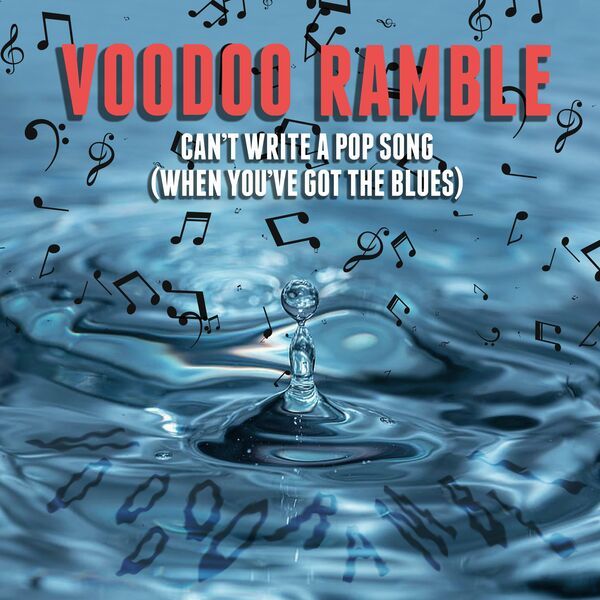 Voodoo Ramble – Can’t Write a Pop Song (When You’ve Got the Blues) (2022)
