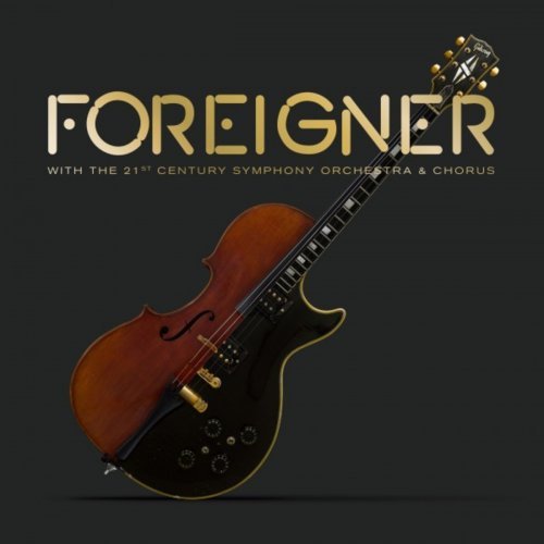 Foreigner - With the 21st Century Symphony Orchestra & Chorus (2018)
