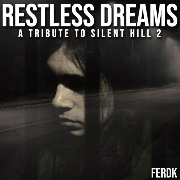 Ferdk    Restless Dreams (A Tribute to Silent Hill 2) : 2021 : #Hard_Rock #Metal #Instrumental : Аргентина